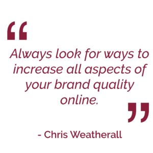 Chris Weatherall - Brand Quality Quote 